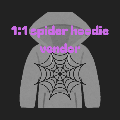 1:1 spider hoodie vendor
